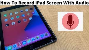 How To Screen Record On Ipad